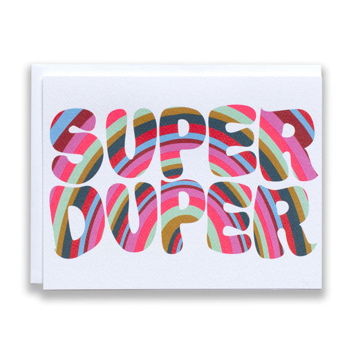 Note Card reads Super Duper in big bouncy rainbow letters