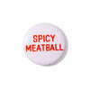 Spicy Meatball 1" Button