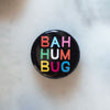Multi-coloured Bah Humbug 1" Button