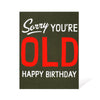 Sorry You're Old Humorous Note Card