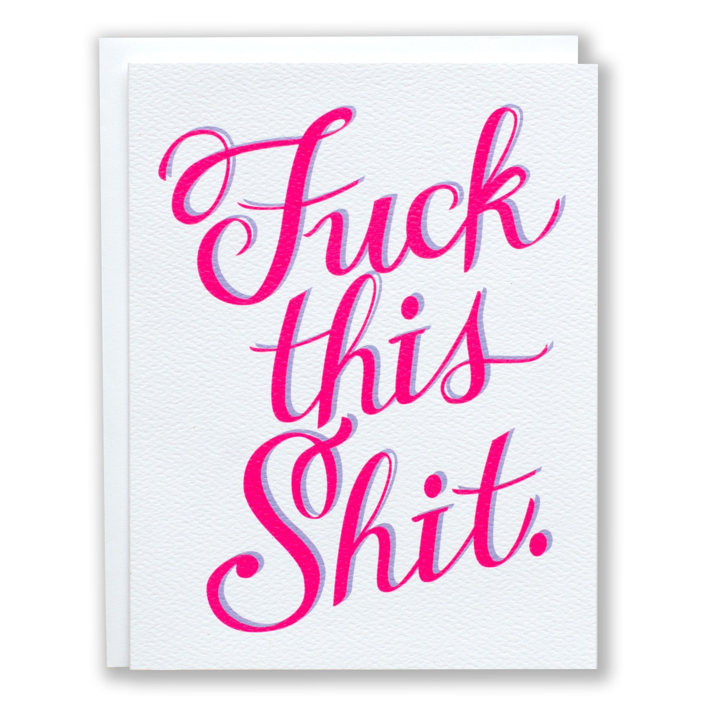 A note card that reads "Fuck this Shit" card in beautiful cursive