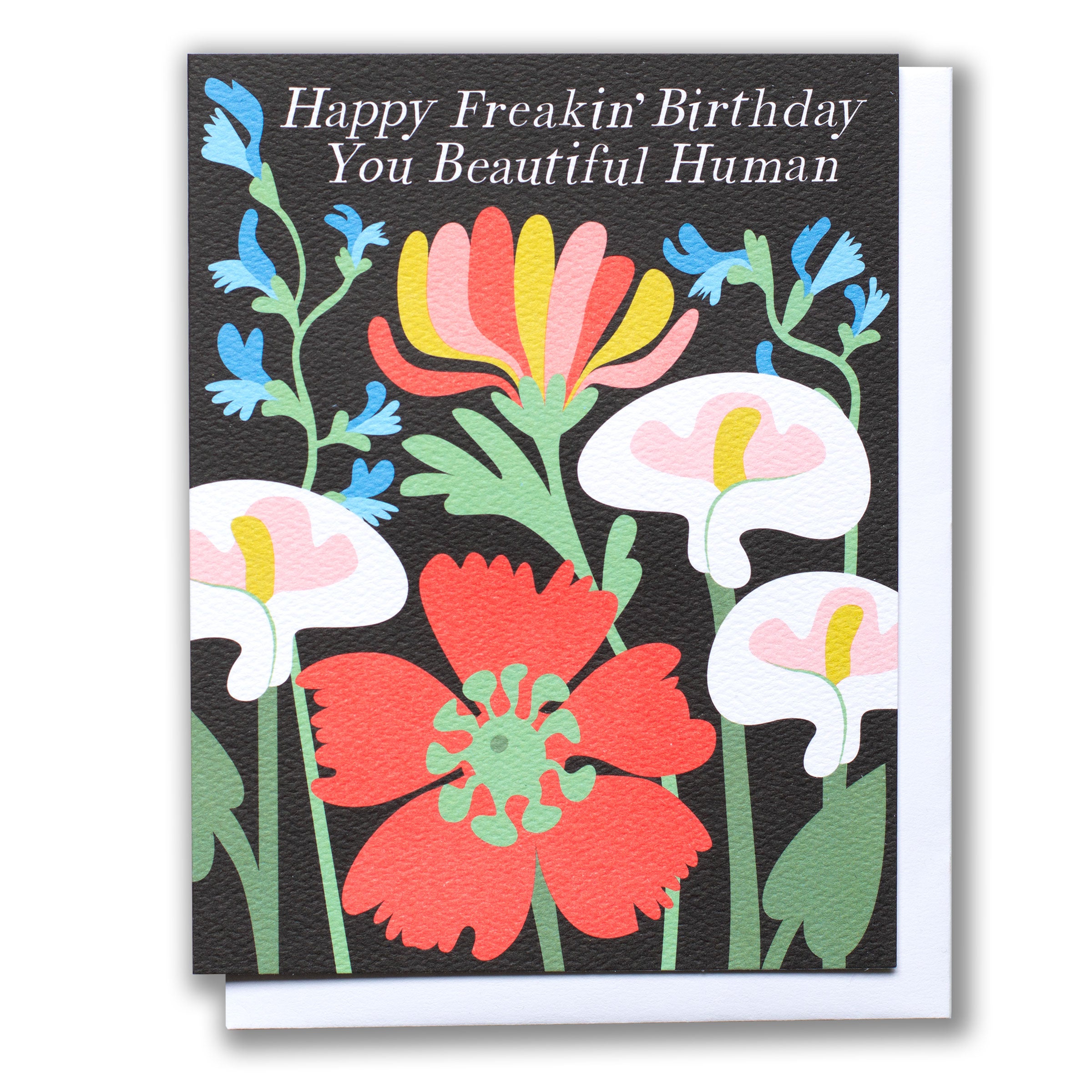 Card reads Happy Freakin' Birthday You Beautiful Human" with a big red poppy and calla lilies on a black background