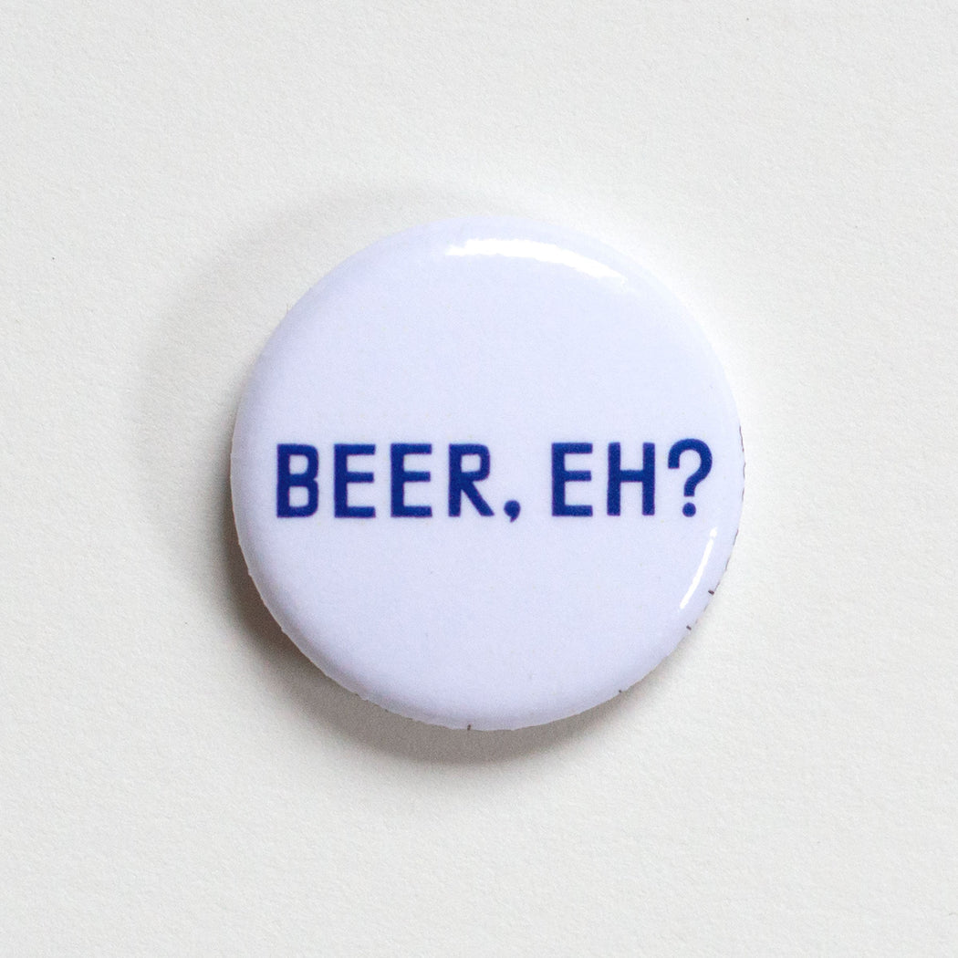 Beer, eh? 1" Button
