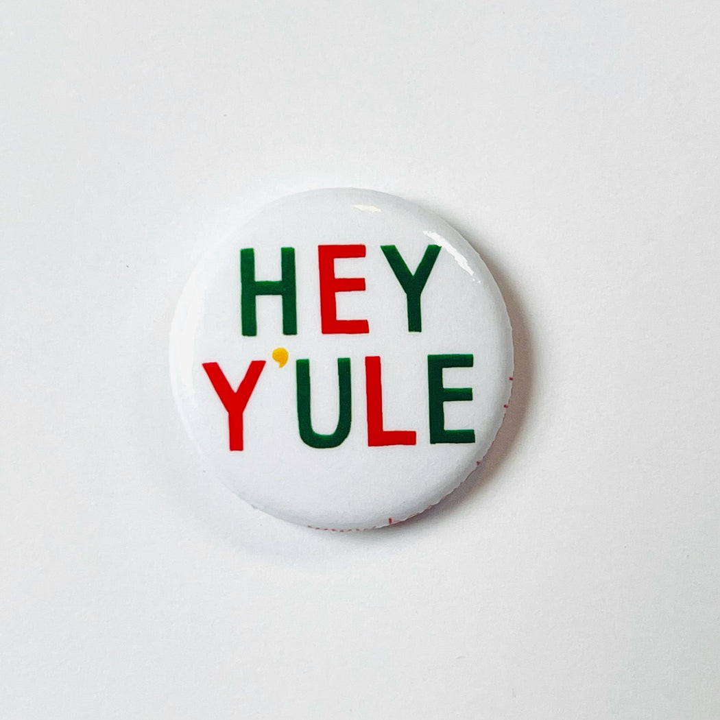 Hey Y'ule 1" Button